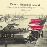 Una obra documental pone en valor la historia del Puerto Nuevo de Paraná